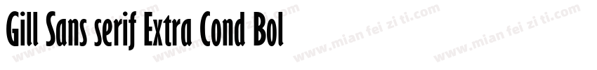 Gill Sans serif Extra Cond Bold字体转换
